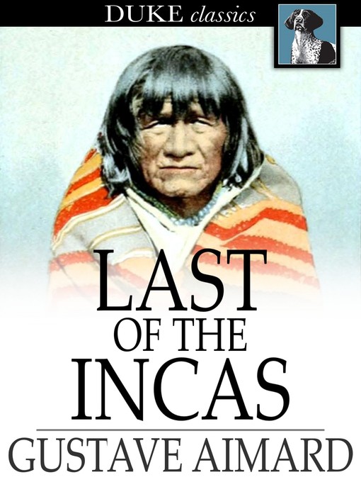 Title details for Last of the Incas by Gustave Aimard - Wait list